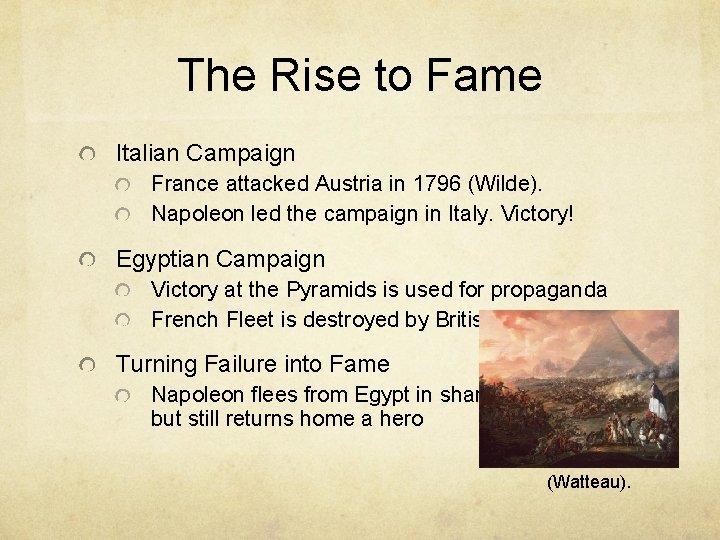 The Rise to Fame Italian Campaign France attacked Austria in 1796 (Wilde). Napoleon led