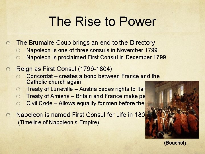 The Rise to Power The Brumaire Coup brings an end to the Directory Napoleon