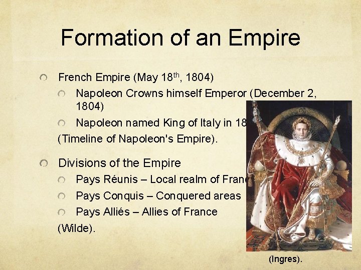 Formation of an Empire French Empire (May 18 th, 1804) Napoleon Crowns himself Emperor