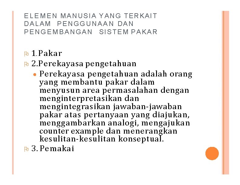 E L E M E N MANUSIA YANG TERKAIT DALAM PENGGUNAAN DAN PENGEMBANGAN SISTEM