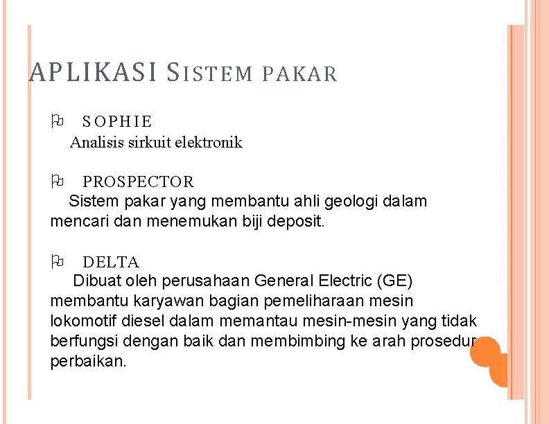 APLIKASI S ISTEM PAKAR SOPHIE Analisis sirkuit elektronik PROSPECTOR Sistem pakar yang membantu ahli