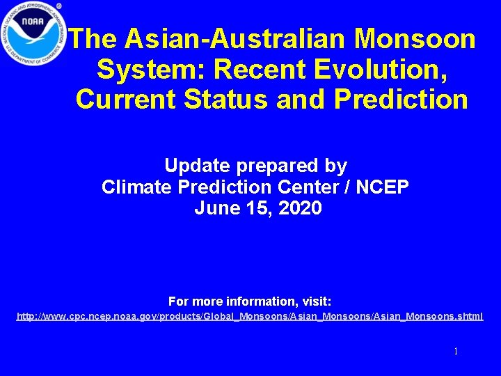 The Asian-Australian Monsoon System: Recent Evolution, Current Status and Prediction Update prepared by Climate