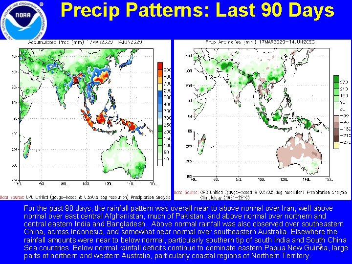 Precip Patterns: Last 90 Days For the past 90 days, the rainfall pattern was