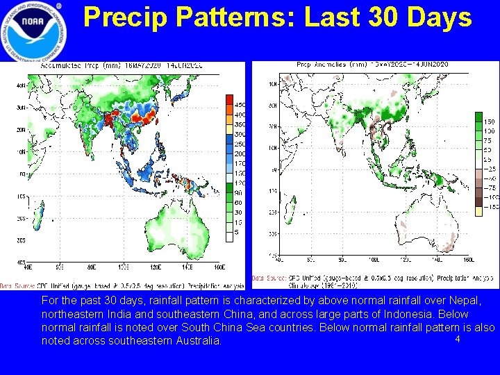 Precip Patterns: Last 30 Days For the past 30 days, rainfall pattern is characterized