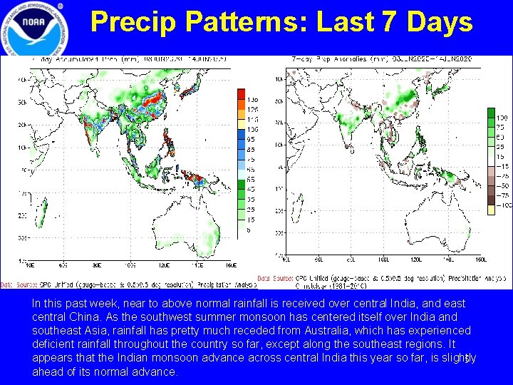 Precip Patterns: Last 7 Days In this past week, near to above normal rainfall