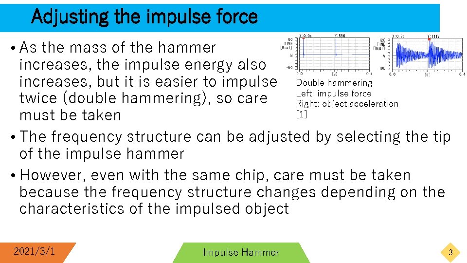 Adjusting the impulse force • As the mass of the hammer increases, the impulse Adjusting the impulse force • As the mass of the hammer increases, the impulse