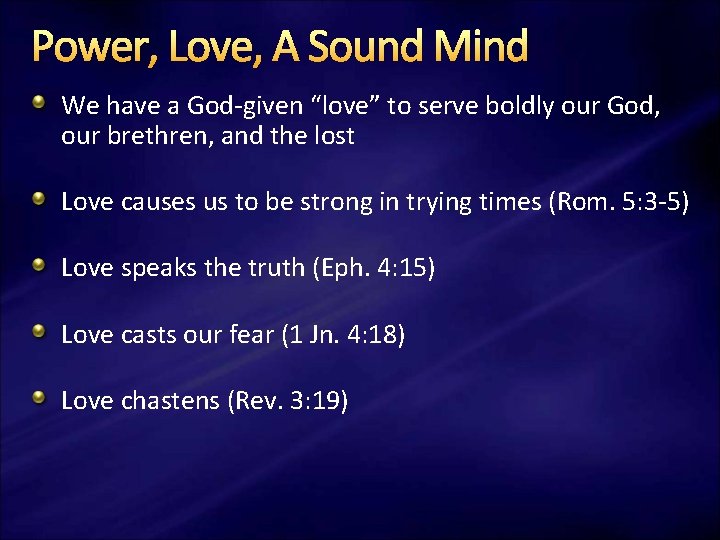 Power, Love, A Sound Mind We have a God-given “love” to serve boldly our Power, Love, A Sound Mind We have a God-given “love” to serve boldly our