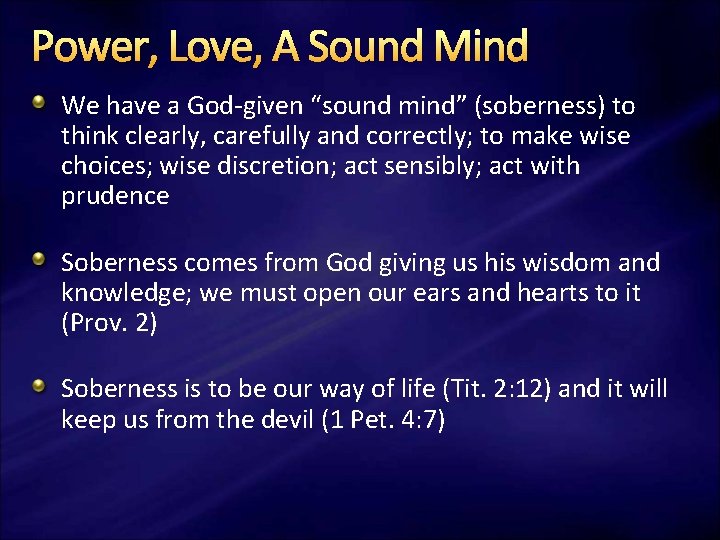Power, Love, A Sound Mind We have a God-given “sound mind” (soberness) to think Power, Love, A Sound Mind We have a God-given “sound mind” (soberness) to think