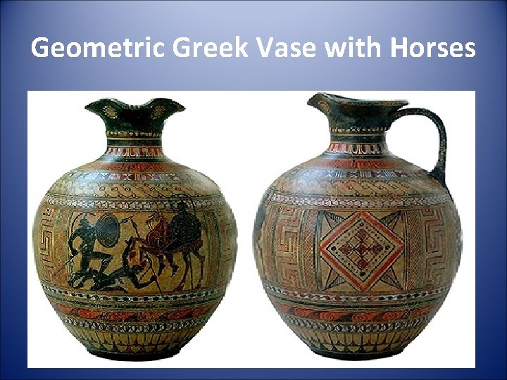 Geometric Greek Vase with Horses 