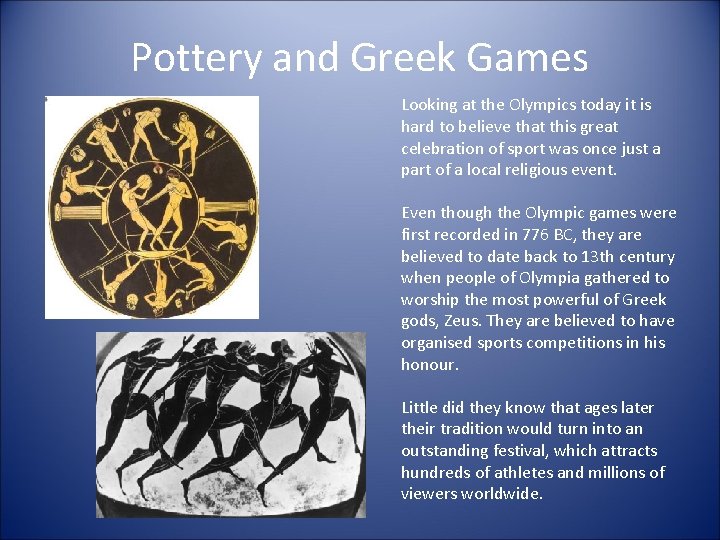 Pottery and Greek Games Looking at the Olympics today it is hard to believe