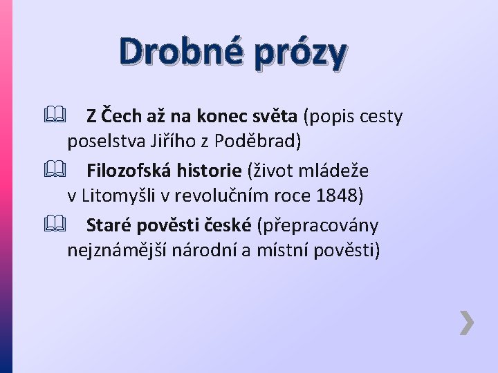 Drobné prózy & Z Čech až na konec světa (popis cesty poselstva Jiřího z