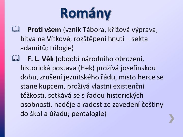 Romány & Proti všem (vznik Tábora, křížová výprava, bitva na Vítkově, rozštěpení hnutí –