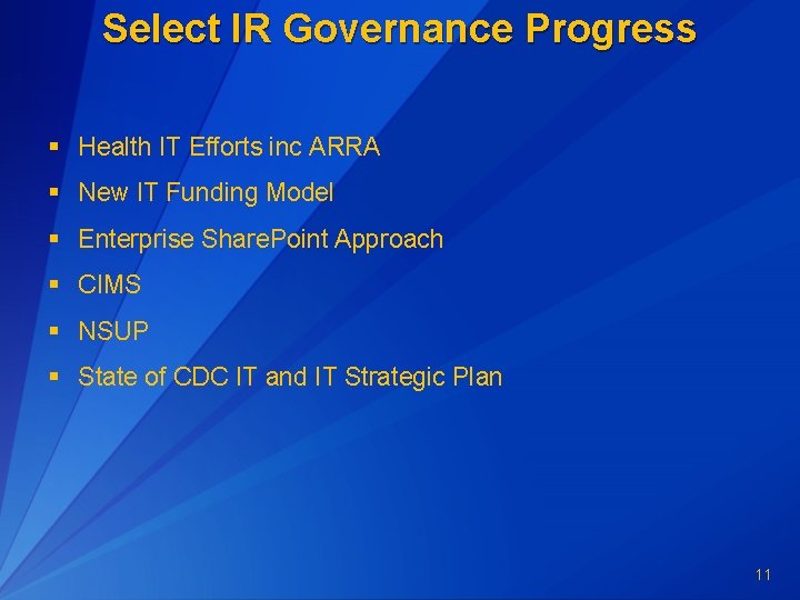 Select IR Governance Progress § Health IT Efforts inc ARRA § New IT Funding Select IR Governance Progress § Health IT Efforts inc ARRA § New IT Funding