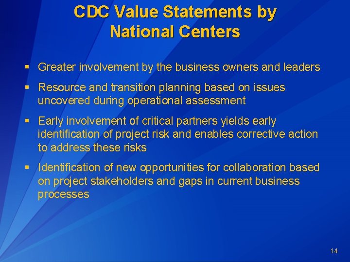 CDC Value Statements by National Centers § Greater involvement by the business owners and CDC Value Statements by National Centers § Greater involvement by the business owners and