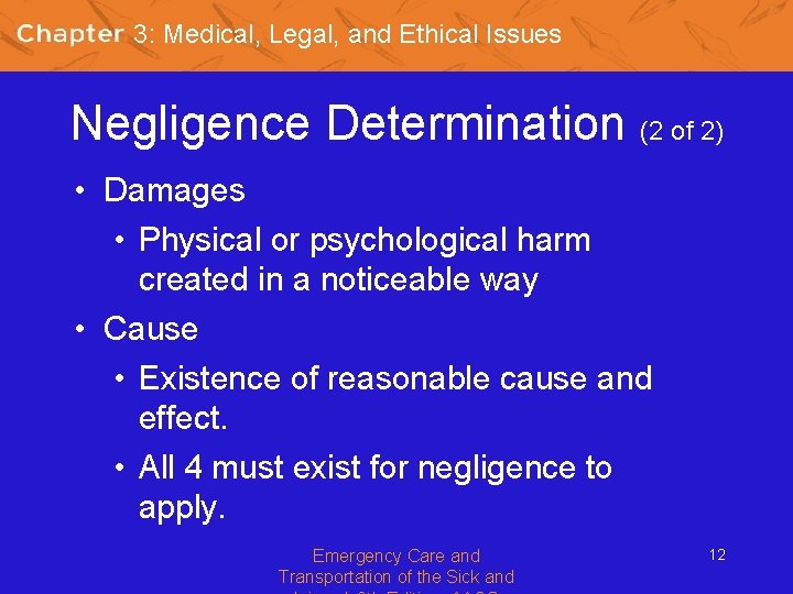 3: Medical, Legal, and Ethical Issues Negligence Determination (2 of 2) • Damages •