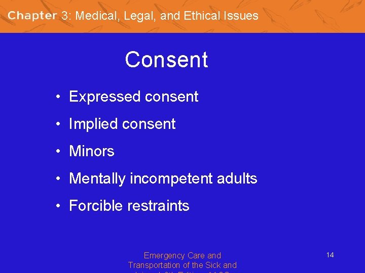 3: Medical, Legal, and Ethical Issues Consent • Expressed consent • Implied consent • 3: Medical, Legal, and Ethical Issues Consent • Expressed consent • Implied consent •