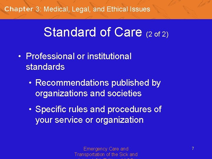 3: Medical, Legal, and Ethical Issues Standard of Care (2 of 2) • Professional
