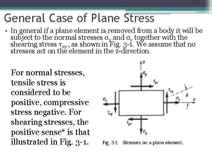 General Case of Plane Stress • In general if a plane element is removed