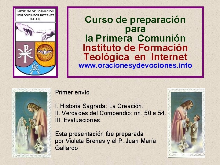 Curso de preparación para la Primera Comunión Instituto de Formación Teológica en Internet www. Curso de preparación para la Primera Comunión Instituto de Formación Teológica en Internet www.