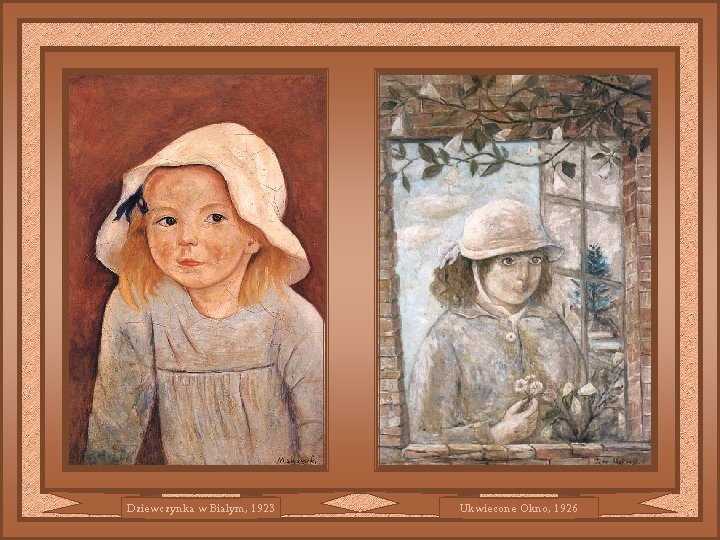 Dziewczynka w Bialym, 1923 Ukwiecone Okno, 1926 Dziewczynka w Bialym, 1923 Ukwiecone Okno, 1926