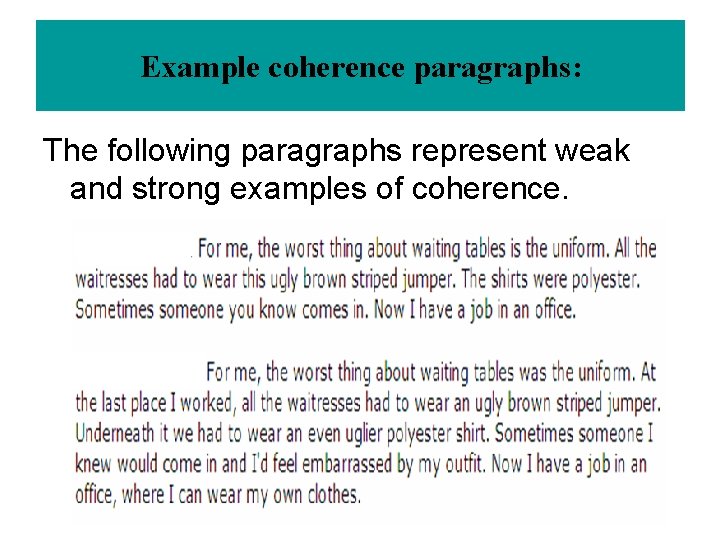 Example coherence paragraphs: The following paragraphs represent weak and strong examples of coherence. 