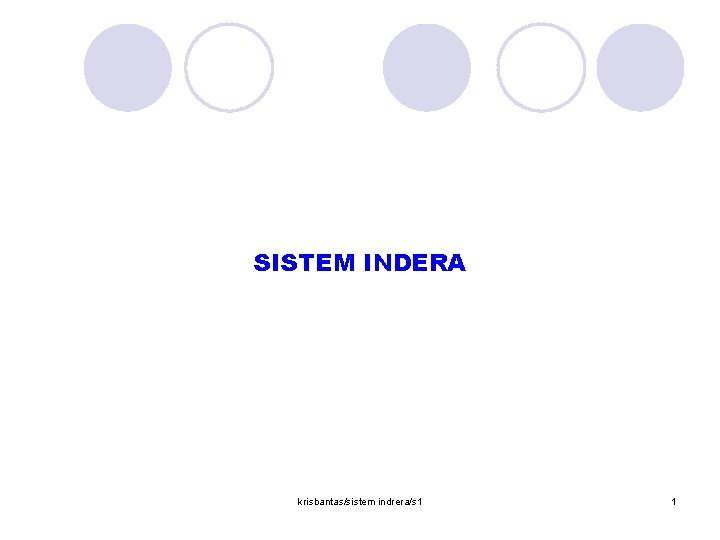 SISTEM INDERA krisbantas/sistem indrera/s 1 1 