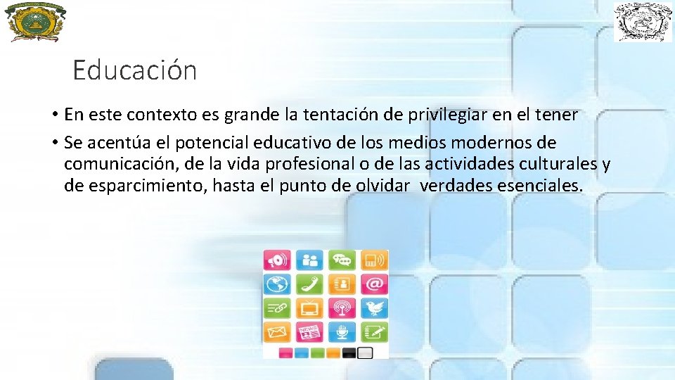 Educación • En este contexto es grande la tentación de privilegiar en el tener