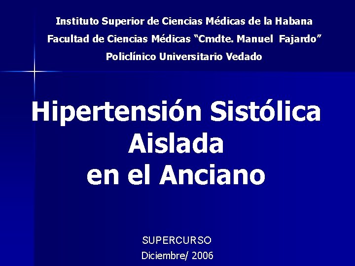 Instituto Superior de Ciencias Médicas de la Habana Facultad de Ciencias Médicas “Cmdte. Manuel