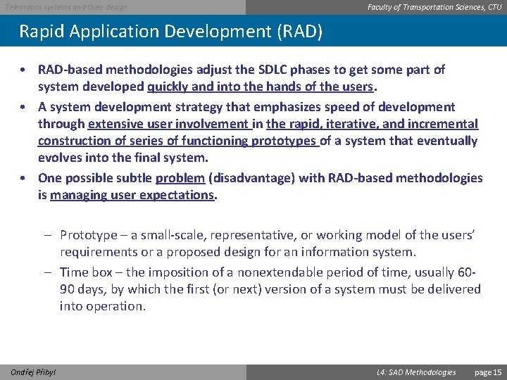 Telematics systems and their design Faculty of Transportation Sciences, CTU Rapid Application Development (RAD)