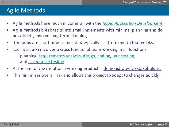 Telematics systems and their design Faculty of Transportation Sciences, CTU Agile Methods • Agile