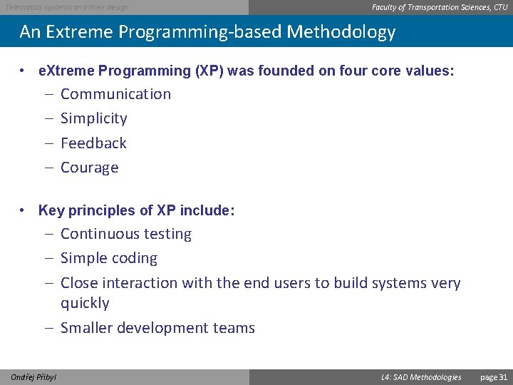 Telematics systems and their design Faculty of Transportation Sciences, CTU An Extreme Programming-based Methodology