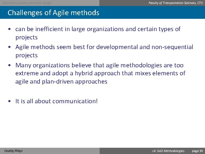 Telematics systems and their design Faculty of Transportation Sciences, CTU Challenges of Agile methods