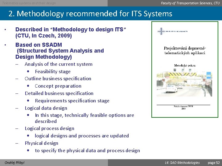 Telematics systems and their design Faculty of Transportation Sciences, CTU 2. Methodology recommended for