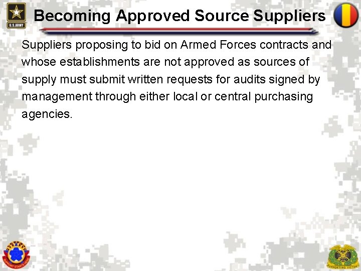 Becoming Approved Source Suppliers proposing to bid on Armed Forces contracts and whose establishments Becoming Approved Source Suppliers proposing to bid on Armed Forces contracts and whose establishments