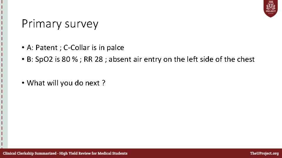 Primary survey • A: Patent ; C-Collar is in palce • B: Sp. O