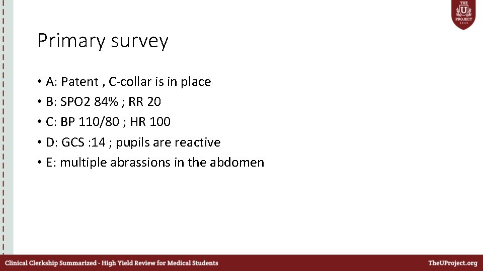 Primary survey • A: Patent , C-collar is in place • B: SPO 2