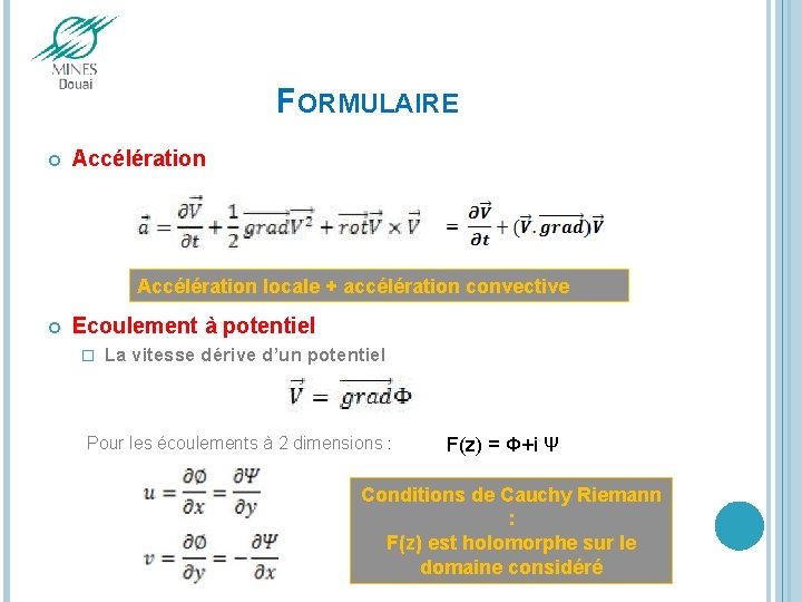 FORMULAIRE Accélération locale + accélération convective Ecoulement à potentiel � La vitesse dérive d’un