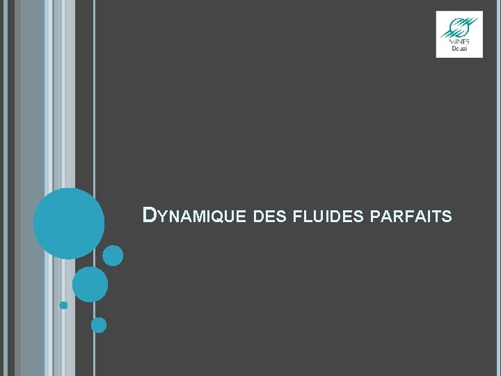 DYNAMIQUE DES FLUIDES PARFAITS 