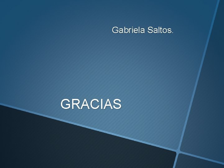 Gabriela Saltos. GRACIAS 