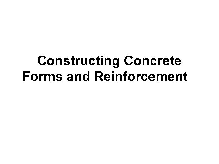 Constructing Concrete Forms and Reinforcement 