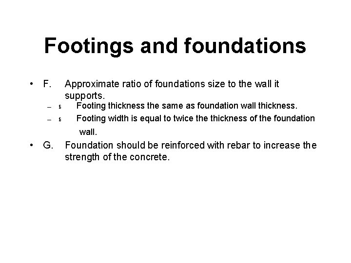 Footings and foundations • F. Approximate ratio of foundations size to the wall it