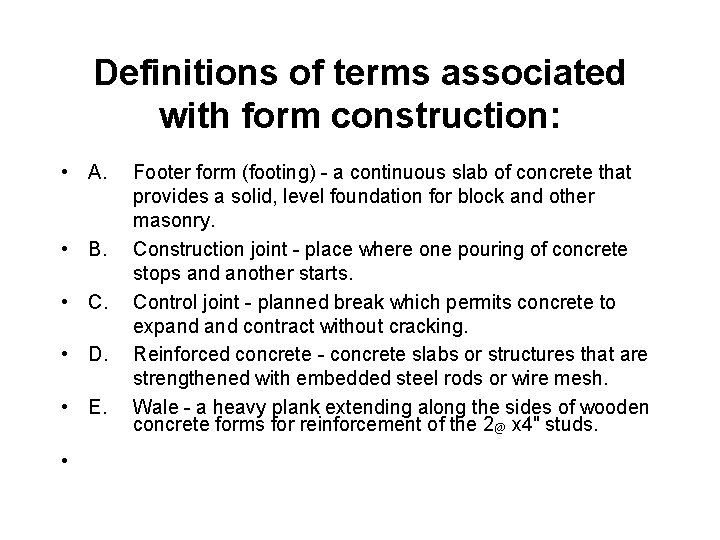 Definitions of terms associated with form construction: • A. • B. • C. •