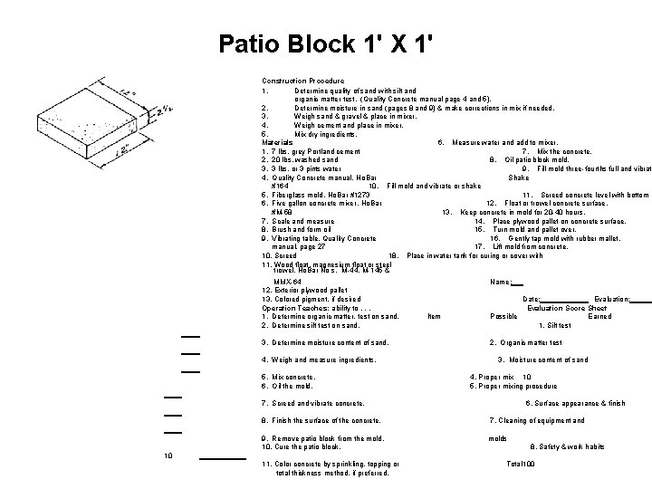 Patio Block 1' X 1' Construction Procedure 1. Determine quality of sand with silt