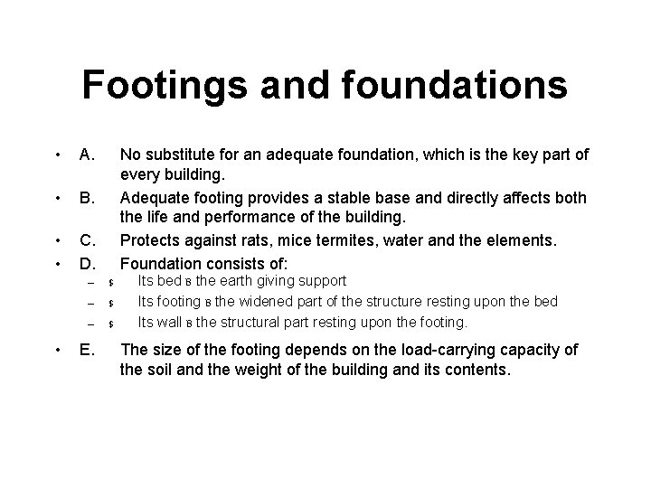 Footings and foundations • A. • B. • • C. D. No substitute for