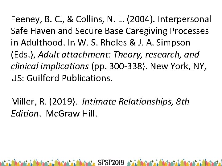 Feeney, B. C. , & Collins, N. L. (2004). Interpersonal Safe Haven and Secure