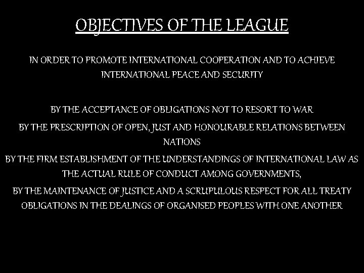 OBJECTIVES OF THE LEAGUE IN ORDER TO PROMOTE INTERNATIONAL COOPERATION AND TO ACHIEVE INTERNATIONAL
