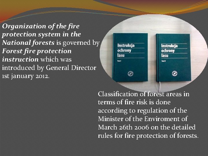 Organization of the fire protection system in the National forests is governed by Forest