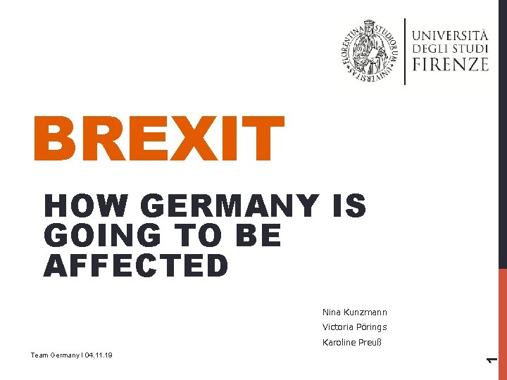 BREXIT HOW GERMANY IS GOING TO BE AFFECTED Nina Kunzmann Victoria Pörings Team Germany