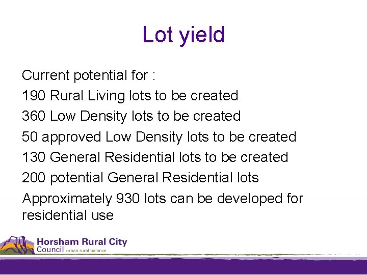 Lot yield Current potential for : 190 Rural Living lots to be created 360