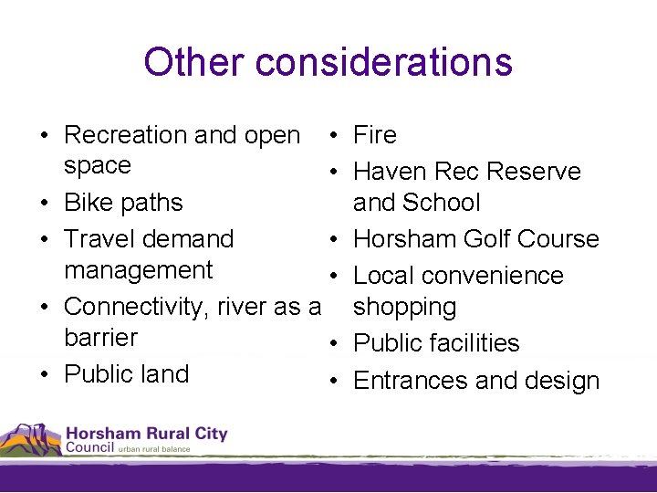 Other considerations • Recreation and open • space • • Bike paths • •